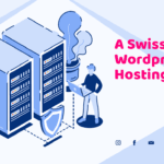 Hochsichere Schweizer Server gewährleisten den Schutz von WordPress-Websites.